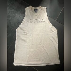 Men’s Size Medium “No, I will not Fix Your Computer” Sleeveless Tank Top